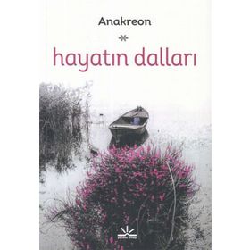 Hayatın Dalları - Anakreon