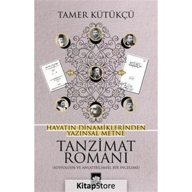 Hayatın Dinamiklerinden Yazınsal Metne Tanzimat Romanı - Tamer Kütükçü