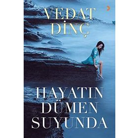 Hayatın Dümen Suyunda - Vedat Dinç