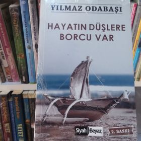 Hayatın Düşlere Borcu Var - Yılmaz Odabaşı