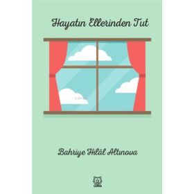 Hayatın Ellerinden Tut-Luna Yayınları