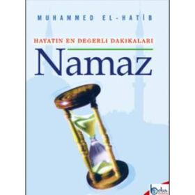 HAYATIN EN DEĞERLİ DAKİKALARI NAMAZ - MUHAMMED EL-HATIB