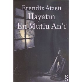 HAYATIN EN MUTLU ANI - ERENDIZ ATASÜ