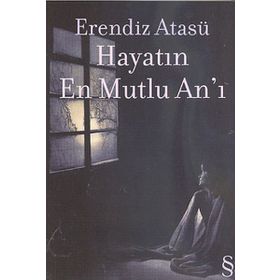 HAYATIN EN MUTLU ANI - ERENDIZ ATASÜ