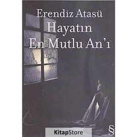 HAYATIN EN MUTLU ANI - ERENDIZ ATASÜ