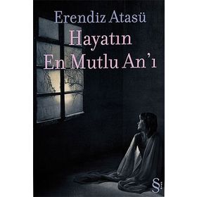 HAYATIN EN MUTLU ANI - ERENDIZ ATASÜ