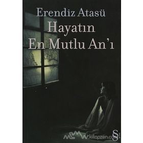 HAYATIN EN MUTLU ANI - ERENDIZ ATASÜ