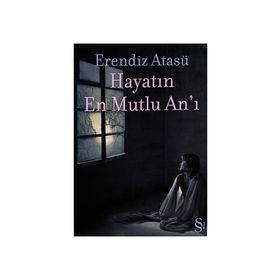 HAYATIN EN MUTLU ANI - ERENDIZ ATASÜ