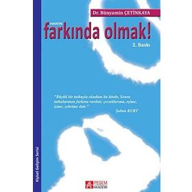 Hayatın Farkında Olmak! - Bünyamin Çetinkaya