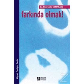 Hayatın Farkında Olmak! - Bünyamin Çetinkaya
