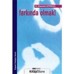 Hayatın Farkında Olmak! - Bünyamin Çetinkaya