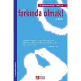 Hayatın Farkında Olmak! - Bünyamin Çetinkaya