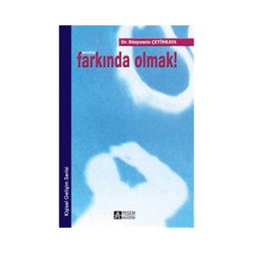 Hayatın Farkında Olmak! - Bünyamin Çetinkaya