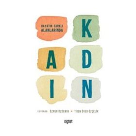 Hayatın Farklı Alanlarında Kadın - Öznur Özdemir Tijen Över Özçelik