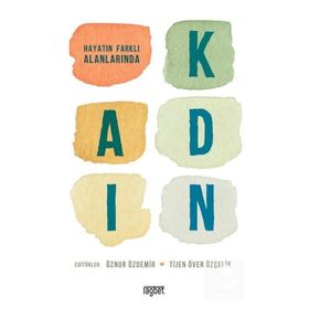 Hayatın Farklı Alanlarında Kadın - Öznur Özdemir Tijen Över Özçelik