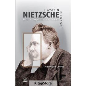 Hayatın Filozofu Nietzsche - Nizameddin Duran