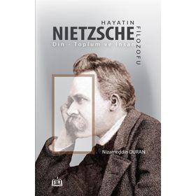 Hayatın Filozofu Nietzsche - Nizameddin Duran