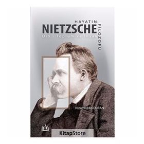 Hayatın Filozofu Nietzsche - Nizameddin Duran