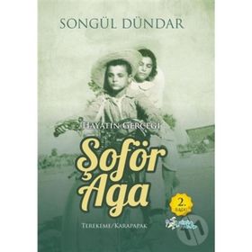 HAYATIN GERÇEĞİ VE ŞOFÖR AGA YAŞANMIŞ ÖYKÜLER - SONGÜL DÜNDAR