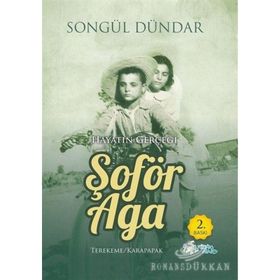 HAYATIN GERÇEĞİ VE ŞOFÖR AGA YAŞANMIŞ ÖYKÜLER - SONGÜL DÜNDAR