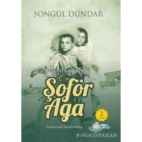 HAYATIN GERÇEĞİ VE ŞOFÖR AGA YAŞANMIŞ ÖYKÜLER - SONGÜL DÜNDAR