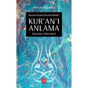 Hayatın İçinde Hayatla Birlikte Kur'an'ı Anlama - Celal Kırca