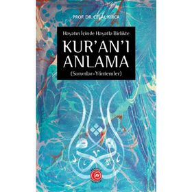 Hayatın İçinde Hayatla Birlikte Kur'an'ı Anlama - Celal Kırca