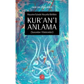 Hayatın İçinde Hayatla Birlikte Kur'an'ı Anlama - Celal Kırca