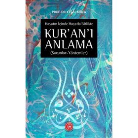 Hayatın İçinde Hayatla Birlikte Kur'an'ı Anlama - Celal Kırca