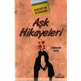 Hayatın İçinden Aşk Hikayeleri - Süheyla Kırlı