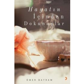 Hayatın İçinden Dokunuşlar - Cinius Yayınları