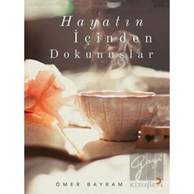 Hayatın İçinden Dokunuşlar - Cinius Yayınları