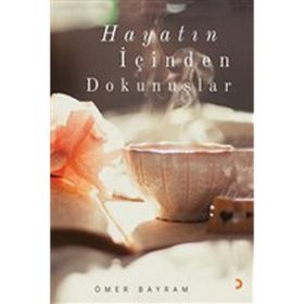 Hayatın İçinden Dokunuşlar - Cinius Yayınları
