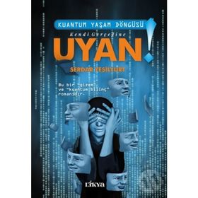 HAYATIN İÇINDEN İÇIMDEKI HAYATA KUANTUM YAŞAM DÖNGÜSÜ - SERDAR YEŞILYURT