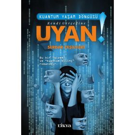 HAYATIN İÇINDEN İÇIMDEKI HAYATA KUANTUM YAŞAM DÖNGÜSÜ - SERDAR YEŞILYURT
