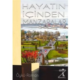 Hayatın İçinden Manzaralar - Ömer Kına