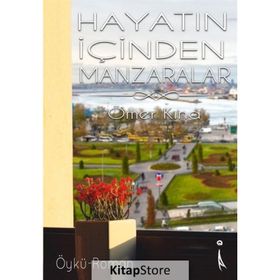 Hayatın İçinden Manzaralar - Ömer Kına