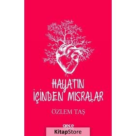 Hayatın İçinden Mısralar - Özlem Taş