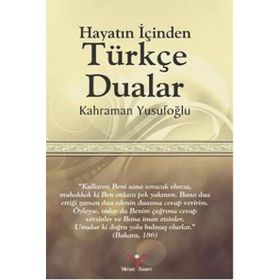 Hayatın İçinden Türkçe Dualar - Kahraman Yusufoğlu