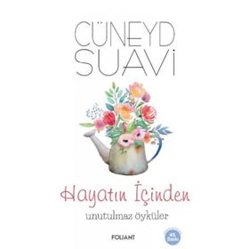 Hayatın İçinden Unutulmaz Öyküler - Cüneyd Suavi
