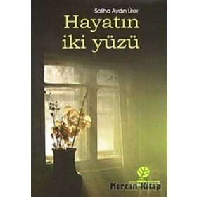 HAYATIN İKİ YÜZÜ - SALIHA AYDIN ÜRERÜ