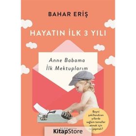 Hayatın İlk 3 Yılı - Bahar Eriş