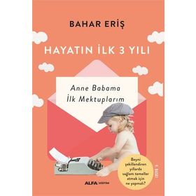 Hayatın İlk 3 Yılı - Bahar Eriş