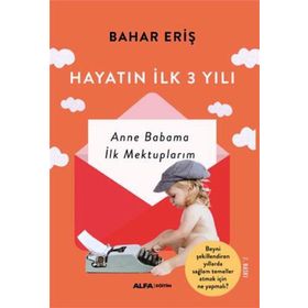 Hayatın İlk 3 Yılı - Bahar Eriş