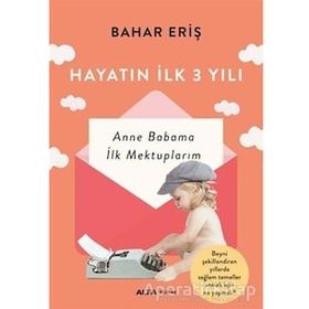 Hayatın İlk 3 Yılı - Bahar Eriş