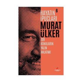 Hayatın İpuçları 6 - Murat Ülker