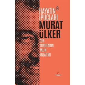 Hayatın İpuçları 6 - Murat Ülker