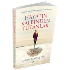 Hayatın Kalbinden Tutanlar - Nuran Taydaş Çal