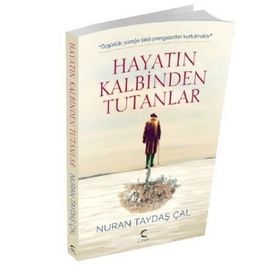 Hayatın Kalbinden Tutanlar - Nuran Taydaş Çal