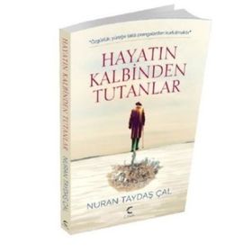 Hayatın Kalbinden Tutanlar - Nuran Taydaş Çal